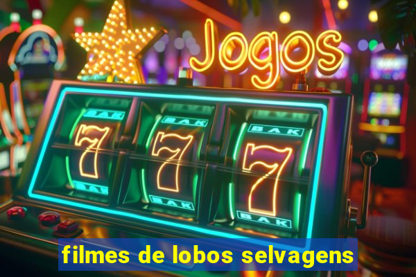 filmes de lobos selvagens